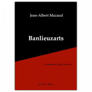 Banlieuzarts – Jean-Albert Mazaud